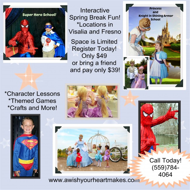 Spring Break Schools, Super Hero School and Princess and Knight in Shining Armor School, www.aWishYourHeartMakes.com, Central Valley and Central Coast, California